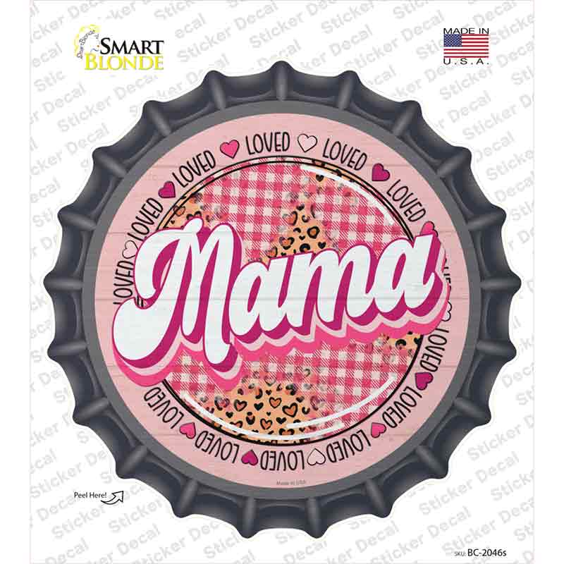 Loved Mama Novelty Bottle Cap Sticker Decal