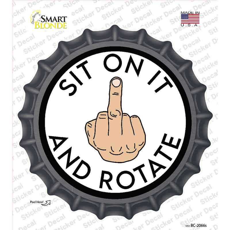 Sit on It and Rotate Novelty Bottle Cap Sticker Decal BC-2066s