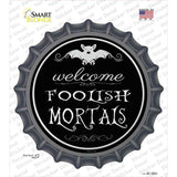 Welcome Mortals Novelty Bottle Cap Sticker Decal