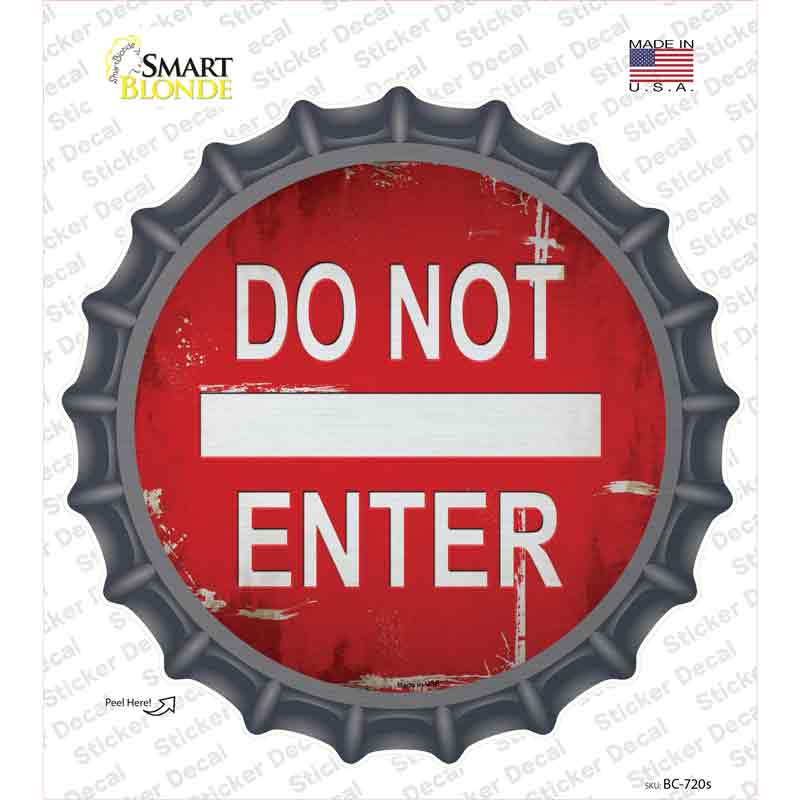 Do Not Enter Rusty Novelty Bottle Cap Sticker Decal