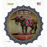 Dont Like My Flag Kiss My Rebel Ass Novelty Bottle Cap Sticker Decal