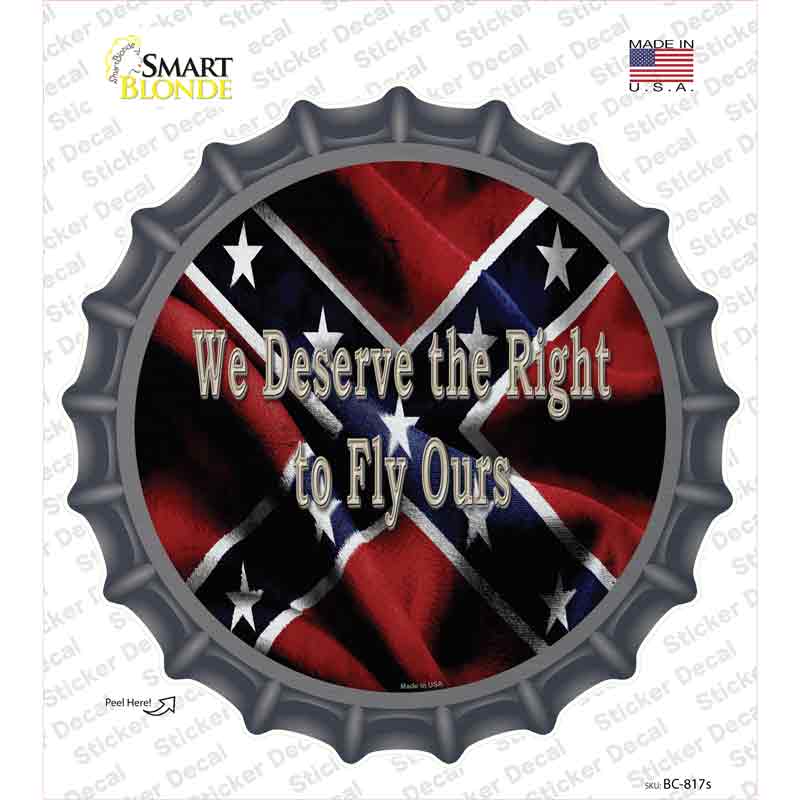 We Deserve The Right Novelty Bottle Cap Sticker Decal