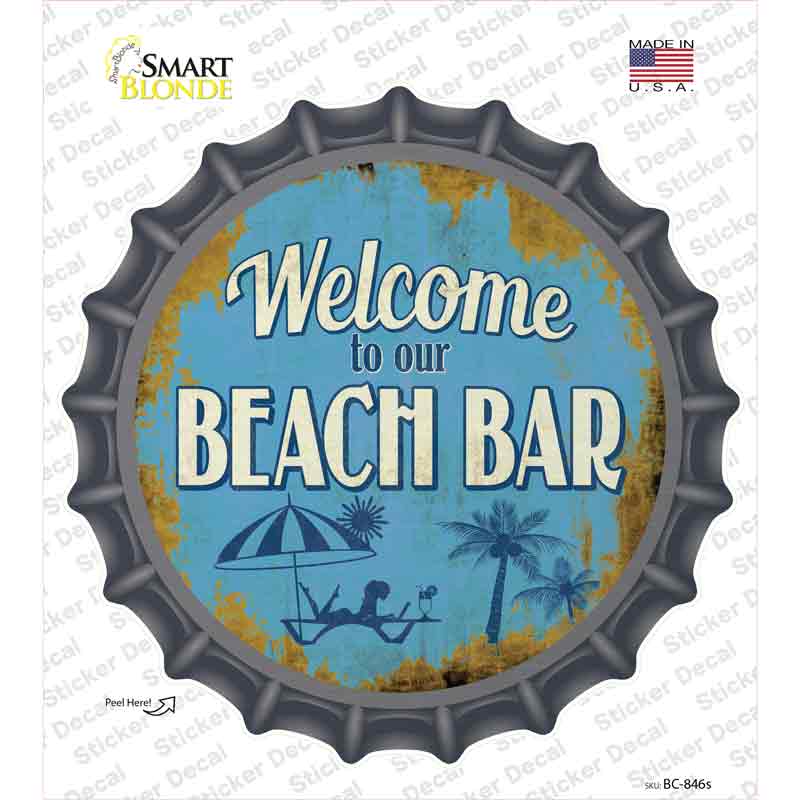 Welcome to our Beach Bar Novelty Bottle Cap Sticker Decal