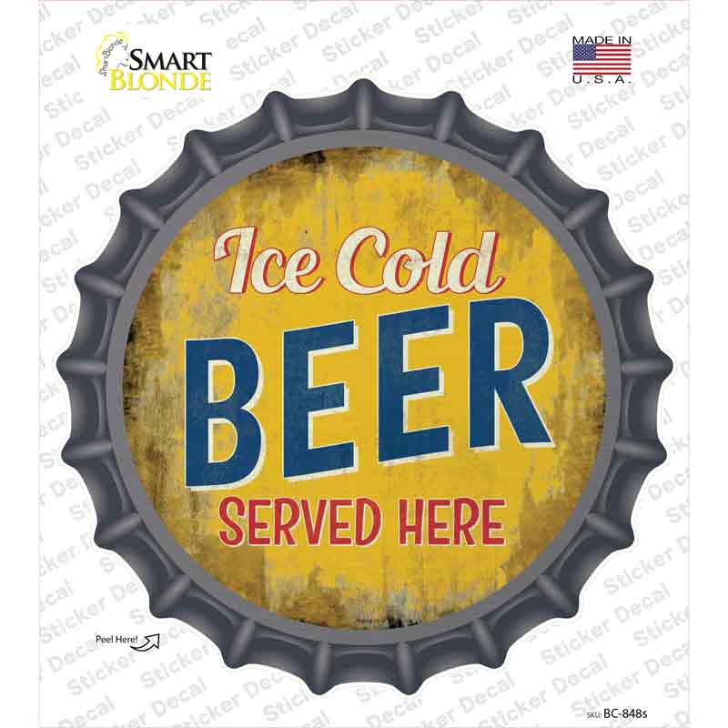 Ice Cold Beer Served Here Novelty Bottle Cap Sticker Decal