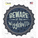 Beware of the Wigglebutts Novelty Bottle Cap Sticker Decal