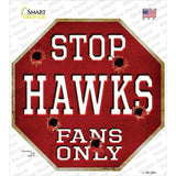 Hawks Fans Only Novelty Octagon Sticker Decal Small