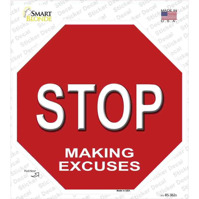 Stop Making Excuses Novelty Octagon Sticker Decal Small