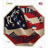 Hawaii Home Grown Novelty Octagon Sticker Decal Small
