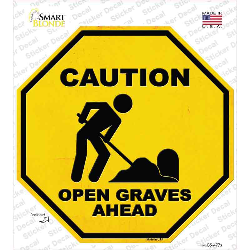 Caution Open Graves Ahead Novelty Octagon Sticker Decal Small