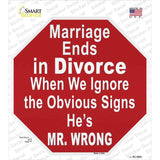 Marriage Ends In Divorce Mr Wrong Novelty Octagon Sticker Decal