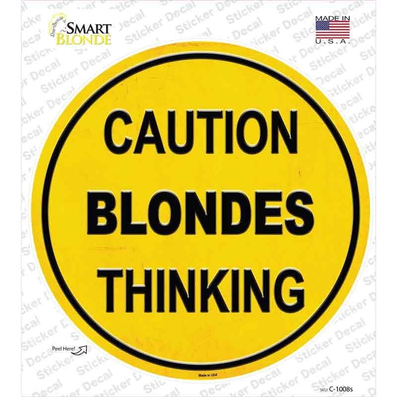 Caution Blondes Thinking Novelty Circle Sticker Decal