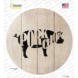 Pigs Make Pork Chops Novelty Circle Sticker Decal