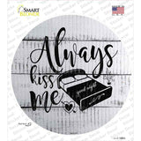 Always Kiss Me Goodnight Novelty Circle Sticker Decal