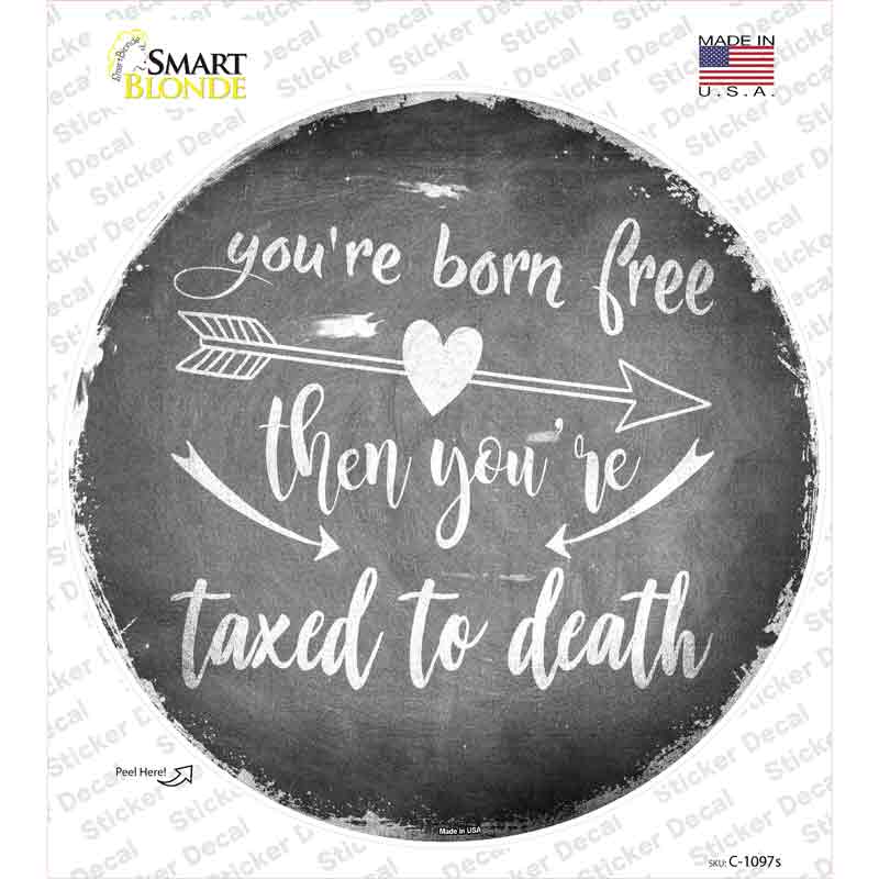 Youre Born Free Novelty Circle Sticker Decal
