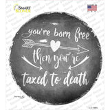 Youre Born Free Novelty Circle Sticker Decal