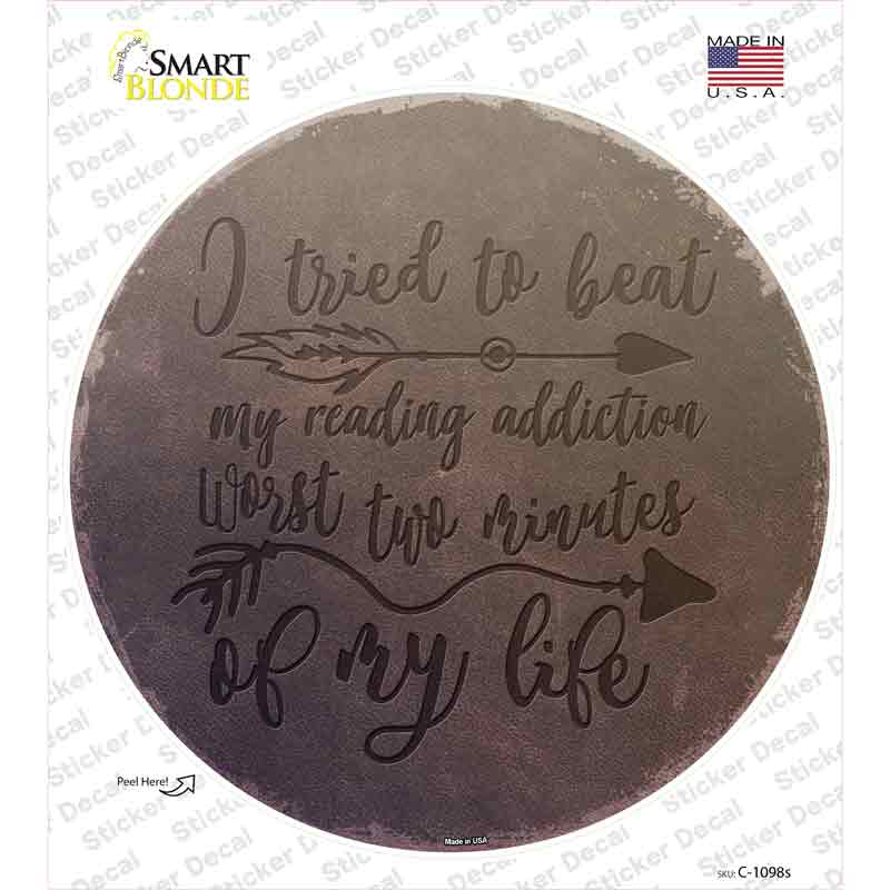My Reading Addiction Novelty Circle Sticker Decal
