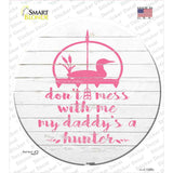 Daddys A Hunter Novelty Circle Sticker Decal