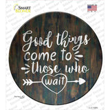 Good Things to Come Novelty Circle Sticker Decal