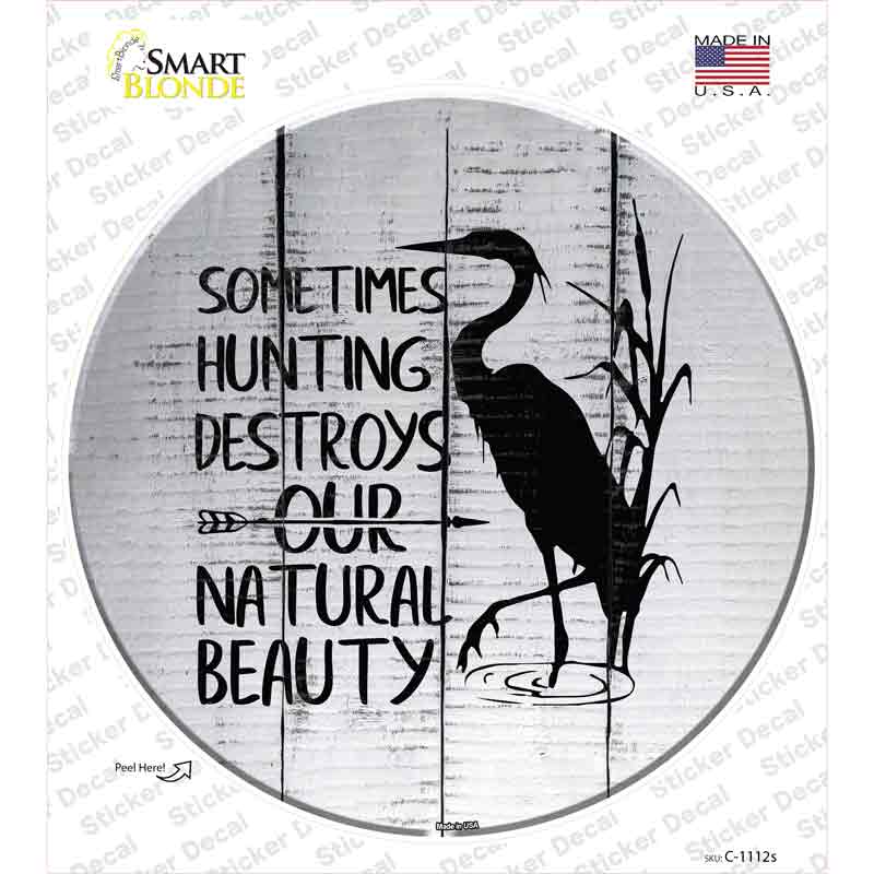 Destroys Natural Beauty Novelty Circle Sticker Decal