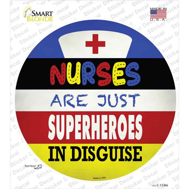 Nurses Are Superheroes In Disguise Novelty Circle Sticker Decal