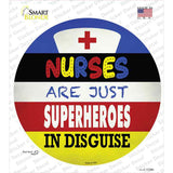 Nurses Are Superheroes In Disguise Novelty Circle Sticker Decal