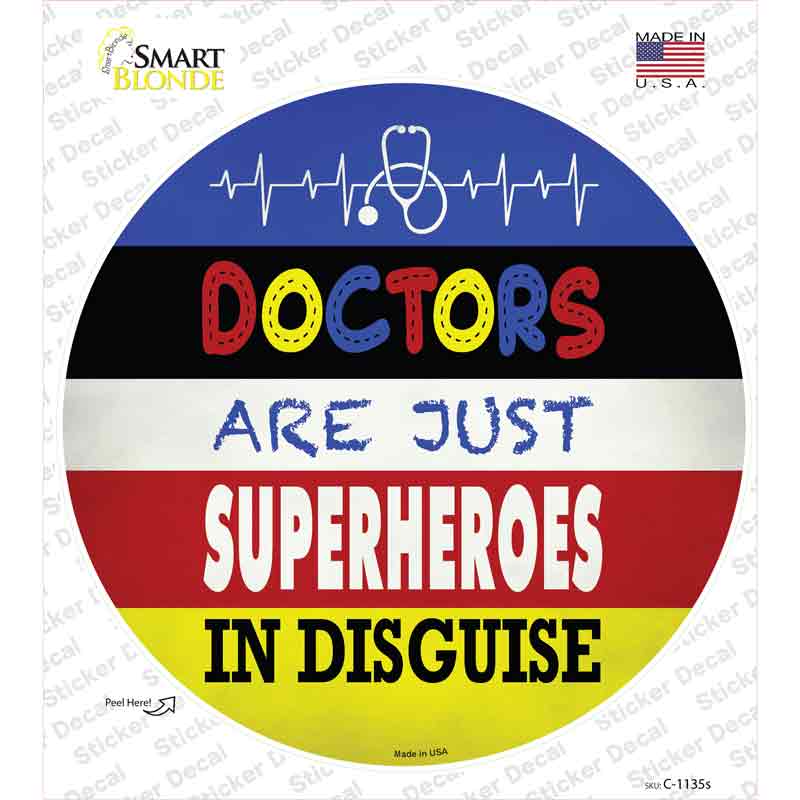 Doctors Are Superheroes In Disguise Novelty Circle Sticker Decal