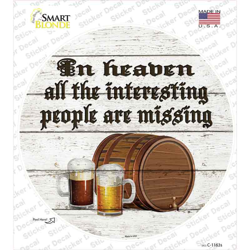 No Interesting People In Heaven Novelty Circle Sticker Decal