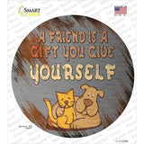 A Friend Is A Gift Novelty Circle Sticker Decal