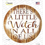 Witch In All Of Us Novelty Circle Sticker Decal