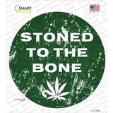Stoned To The Bone Novelty Circle Sticker Decal
