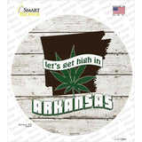 Lets Get High In Arkansas Novelty Circle Sticker Decal