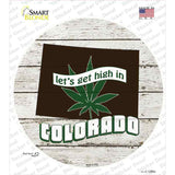 Lets Get High In Colorado Novelty Circle Sticker Decal