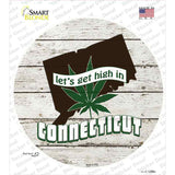 Lets Get High In Connecticut Novelty Circle Sticker Decal