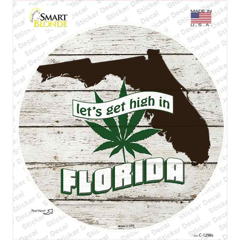 Lets Get High In Florida Novelty Circle Sticker Decal