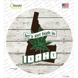 Lets Get High In Idaho Novelty Circle Sticker Decal