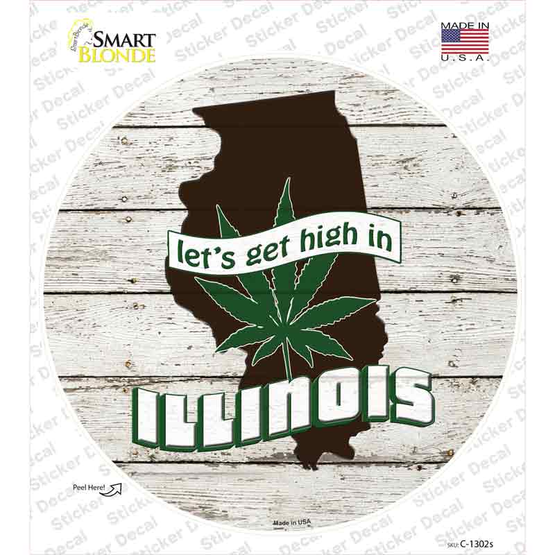 Lets Get High In Illinois Novelty Circle Sticker Decal