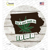 Lets Get High In Iowa Novelty Circle Sticker Decal