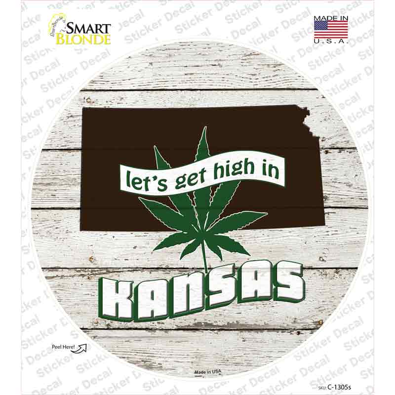 Lets Get High In Kansas Novelty Circle Sticker Decal