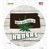 Lets Get High In Kansas Novelty Circle Sticker Decal