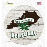 Lets Get High In Kentucky Novelty Circle Sticker Decal