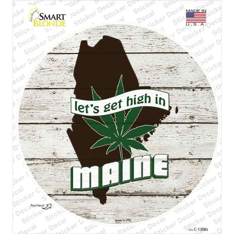 Lets Get High In Maine Novelty Circle Sticker Decal