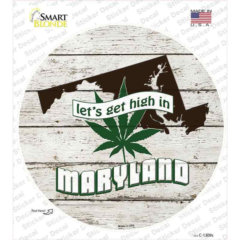 Lets Get High In Maryland Novelty Circle Sticker Decal