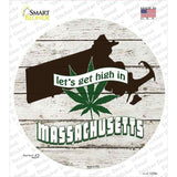 Lets Get High In Massachusetts Novelty Circle Sticker Decal