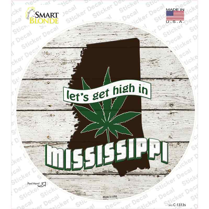 Lets Get High In Mississippi Novelty Circle Sticker Decal