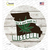 Lets Get High In Missouri Novelty Circle Sticker Decal