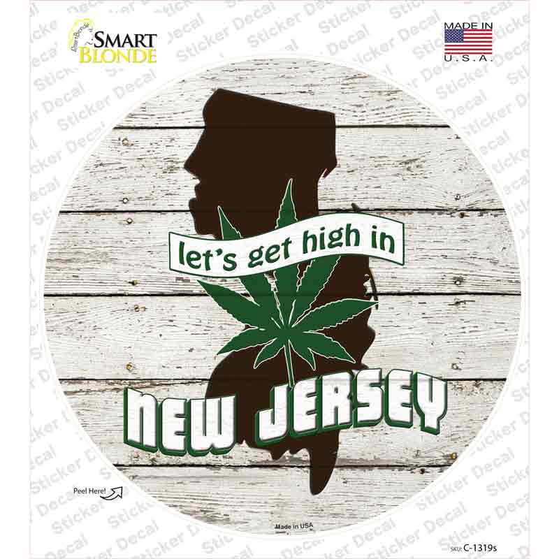 Lets Get High In New Jersey Novelty Circle Sticker Decal