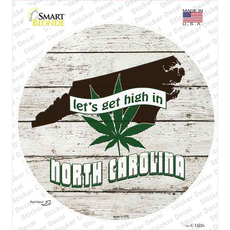 Lets Get High In North Carolina Novelty Circle Sticker Decal