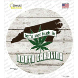 Lets Get High In North Carolina Novelty Circle Sticker Decal