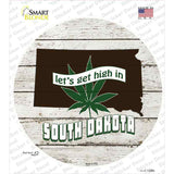 Lets Get High In South Dakota Novelty Circle Sticker Decal