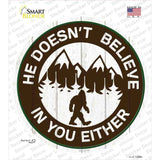Doesnt Believe In You Either Novelty Circle Sticker Decal